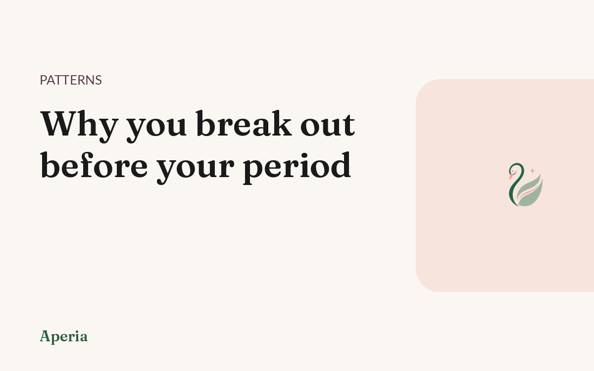 Why you break out before your period